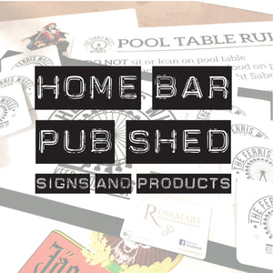 Rosemart Signs Home Bar signs and products. Personalised products, window graphics, coasters, bar runners, bottle openers and much much more.