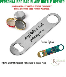 Personalised text or logo printed Bar Blade Bottle Opener . Single or Double sided