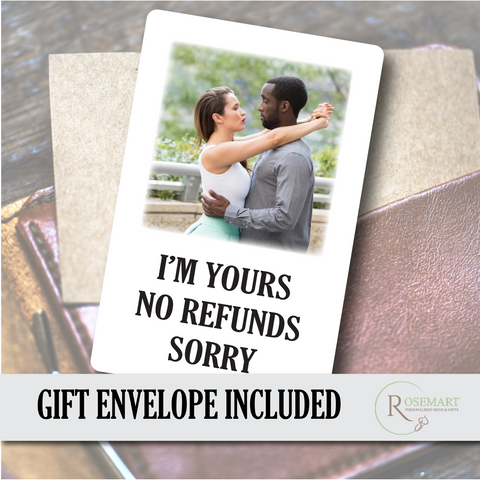 Im yours sorry no refunds keepsake personalised photo text wallet card