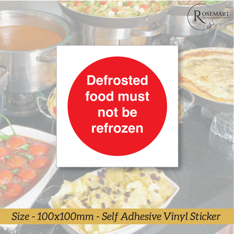 Defrosted food must not be refrozen catering safety vinyl sticker sign.