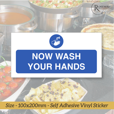 Now Wash your hands safety sign. Self adhesive Vinyl